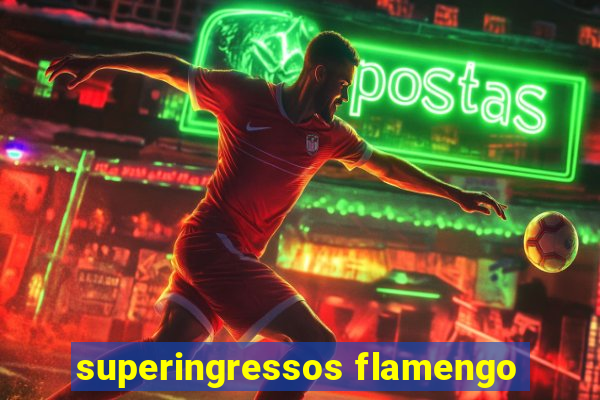 superingressos flamengo